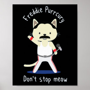 Poster N'arrêtez pas Meow Freddie Purrcury Cadeau pour le