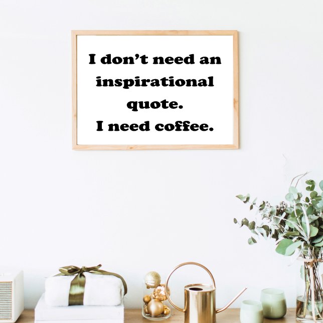 Poster N'avez pas besoin d'une citation inspirante Citati (Créateur téléchargé)