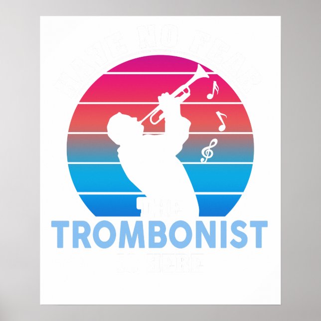 Poster N'ayez aucune crainte le tromboniste est ici (Devant)