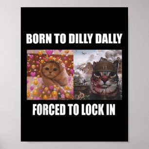 Poster Né À Dilly Dally Obligé De Verrouiller Dans Le Mèm