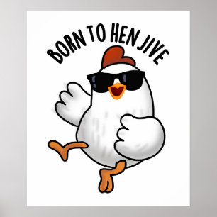 Poster Né À Hen Jive Drôle Pun De Poulet