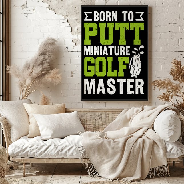 Poster Né À Putt : Maître De Golf Miniature (Créateur téléchargé)