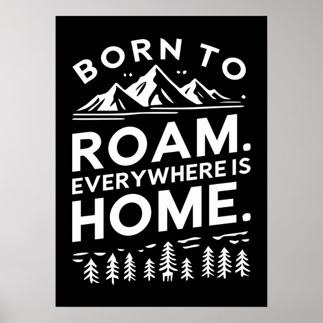 Poster Né à Roam - partout est la maison Inspiration (Devant)