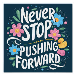 Poster Ne Cessez Jamais De Pousser La Typographie Florale