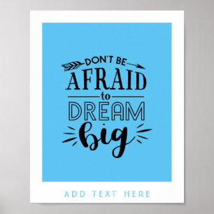 Poster Ne Craignez Pas De Rêver Gros - Encouragement CITA