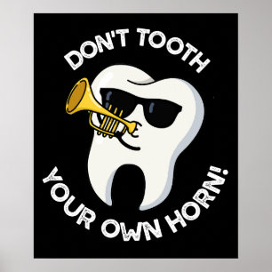 Poster Ne dent pas votre propre klaxon Puns dentaires Dar