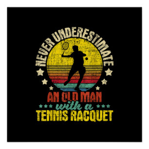 Poster Ne jamais sous-estimer un vieil homme - Tennis Rac