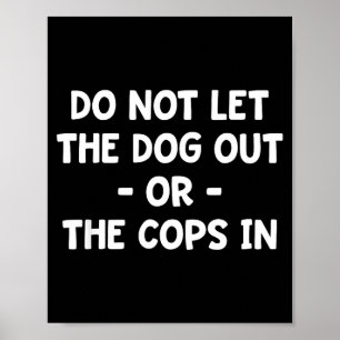 Poster Ne laissez pas le chien sortir ou les flics entrer