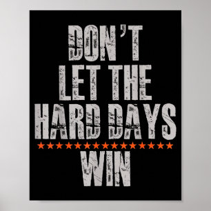 Poster Ne laissez pas les jours difficiles gagner Inspira