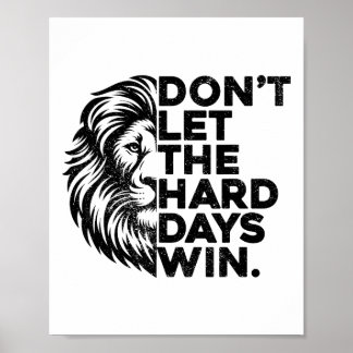 Poster Ne laissez pas les jours difficiles gagner le lion