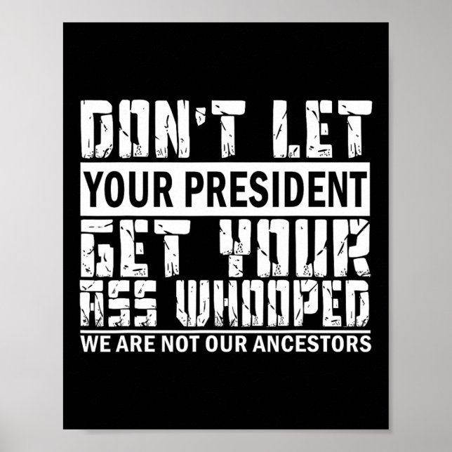 Poster Ne laissez pas votre président prendre votre desti (Devant)