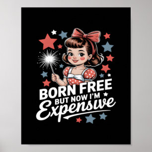 Poster Né libre mais maintenant je suis cher Funny Patrio