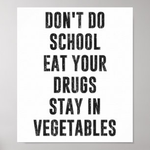 Poster Ne mangez pas vos médicaments à l'école Restez dan