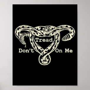 Poster Ne Marche Pas Sur Moi Utérus Serpent Pro Roe Fémin