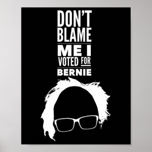 Poster Ne Me Blâmez Pas J'Ai Voté Pour Bernie Sanders Pré