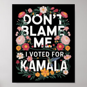 Poster Ne me blâmez pas, j'ai voté pour elle Anti Trump j