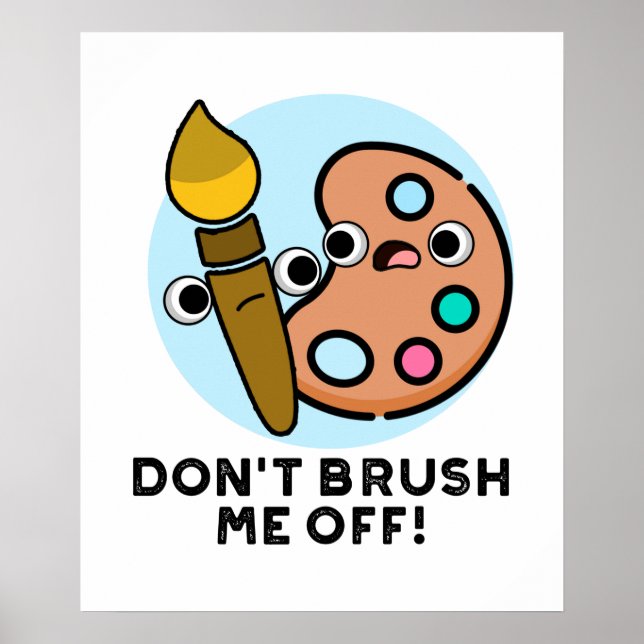 Poster Ne me brosse pas un jeu d'art amusant (Devant)