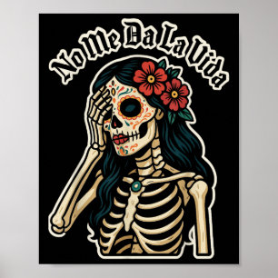Poster Ne me donne pas la vie crâne de sucre humour citat