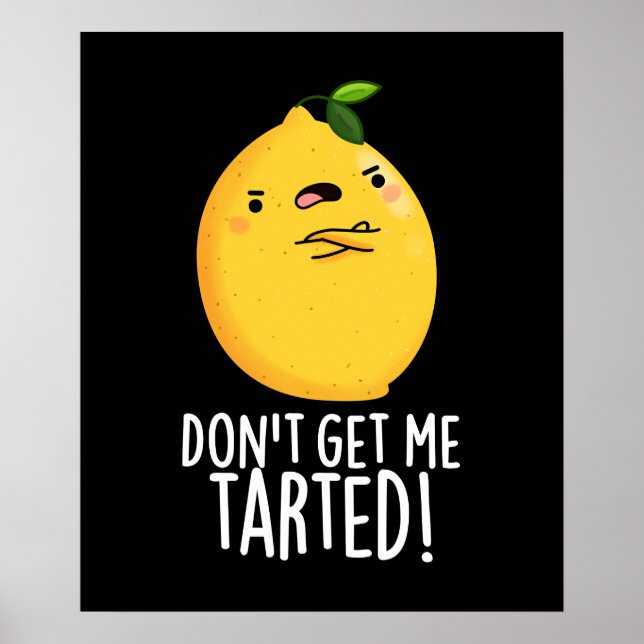Poster Ne me fais pas tarter Funny Lemon Pun Dark BG (Devant)