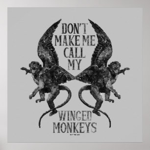 Poster Ne me forcez pas à appeler mes singes ailés™