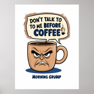 Poster "Ne me parlez pas avant le café" - Coffee Grumpy C