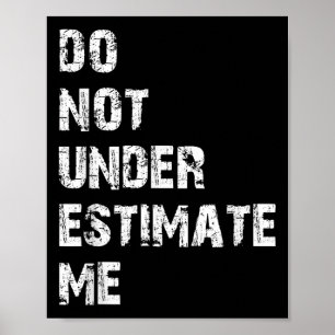 Poster Ne me sous-estimez pas Cadeau de citation drôle 