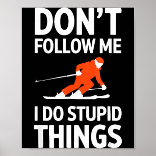 Poster Ne me suivez pas je fais des bêtises en ski 