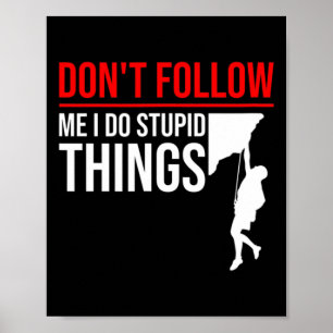 Poster Ne Me Suivez Pas Je Fais Des Choses Idiotes Drôle