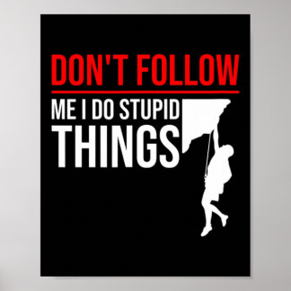 Poster Ne Me Suivez Pas Je Fais Des Choses Stupides Drôle