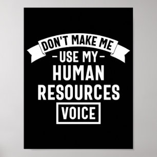 Poster ne m'oblige pas à utiliser ma voix d'hr, mon trava
