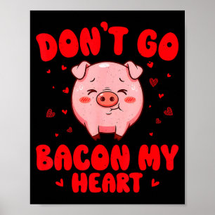 Poster Ne partez pas bacon coeur mignon cochon valentin h