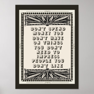 Poster Ne pas dépenser de l'argent Vous n'avez pas de con