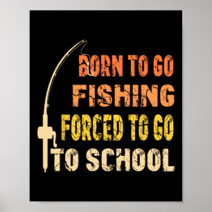 Poster Né pour aller à la pêche Vêtements drôles de pêche