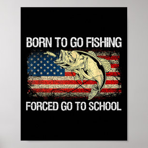 Poster Né Pour Aller Pêcher Obligé D'Aller À L'École Drôl