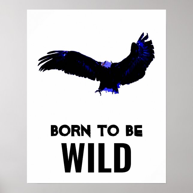 Poster Né Pour Être Wild Bald Eagle Motivationnel Art (Devant)
