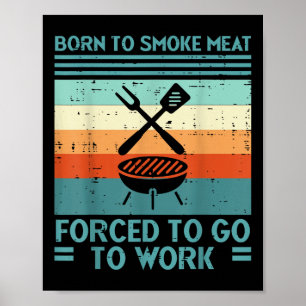 Poster Né Pour Griller La Viande Forcé À Travailler Fun B