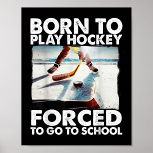 Poster Né Pour Jouer Au Hockey Forcé À Aller À L'École Dr