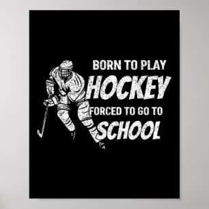 Poster Né Pour Jouer Au Hockey Forcé À Aller À L'École Fa
