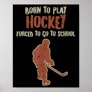 Poster Né Pour Jouer Au Hockey Forcé École Drôle Sport De