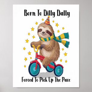 Poster Né pour lambiner paresseux