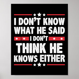 Poster Ne sais pas ce qu'il a dit Je ne pense pas qu'il c
