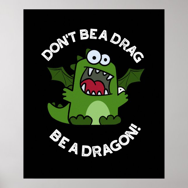 Poster Ne sois pas un Drag Be un Dragon Reptile Pun Dark  (Devant)