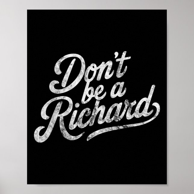 Poster Ne Sois Pas Un Richard Citation Drôle  (Devant)