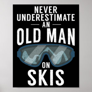 Poster Ne Sous-Estimez Jamais Un Vieil Homme Sur Ski Spor