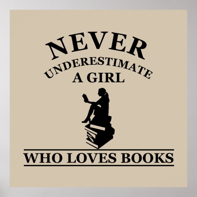 Poster ne sous-estimez jamais une fille qui aime les livr (Devant)