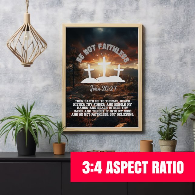 Poster Ne soyez pas infidèle Jean 20:27 Verse de la Bible (Be Not Faithless Bible Quote Poster - 3:4 Aspect Ratio)