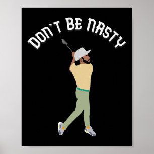 Poster Ne soyez pas Nasty Manolo Funny Golf Slice Humour 