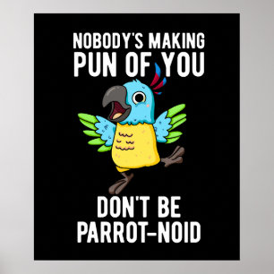 Poster Ne soyez pas perroquet-noid Funny Bird Parrot Pun