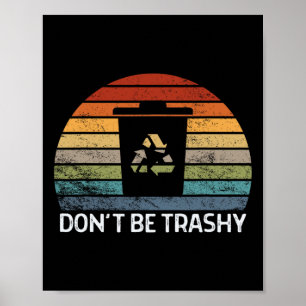 Poster Ne soyez pas Trashy De l'environnement Nature Recy