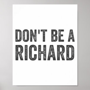 Poster Ne soyez pas un t-shirt Richard drôle humour adult